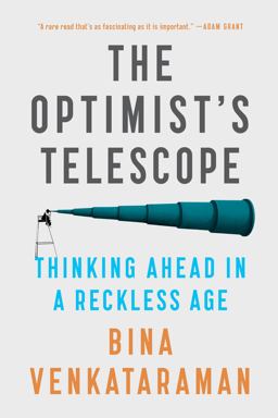 Optimist's Telescope Thinking Ahead in a Reckless Age  9780735219489 Front Cover