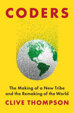 Coders The Making of a New Tribe and the Remaking of the World  9780735220560 Front Cover