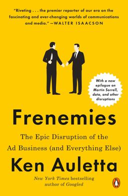 Frenemies The Epic Disruption of the Ad Business (and Everything Else)  9780735220881 Front Cover
