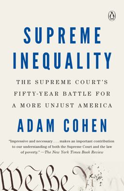 Supreme Inequality The Supreme Court's Fifty-Year Battle for a More Unjust America  9780735221529 Front Cover