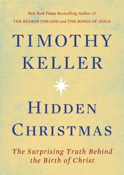 Hidden Christmas The Surprising Truth Behind the Birth of Christ  9780735221659 Front Cover