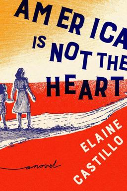 America Is Not the Heart A Novel  9780735222410 Front Cover