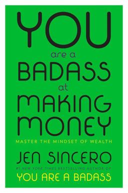 You Are a Badass at Making Money Master the Mindset of Wealth  9780735222977 Front Cover