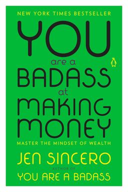 You Are a Badass at Making Money Master the Mindset of Wealth  9780735223134 Front Cover