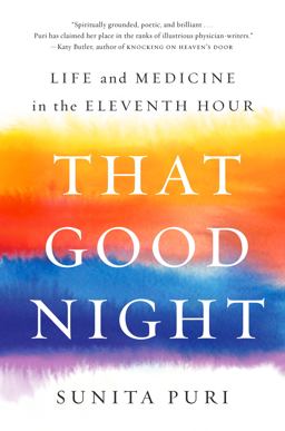 That Good Night Life and Medicine in the Eleventh Hour  9780735223318 Front Cover