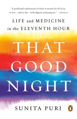 That Good Night Life and Medicine in the Eleventh Hour  9780735223325 Front Cover