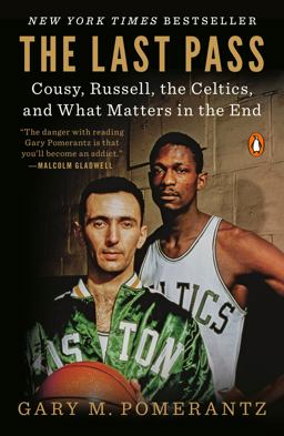 Last Pass Cousy, Russell, the Celtics, and What Matters in the End  9780735223639 Front Cover