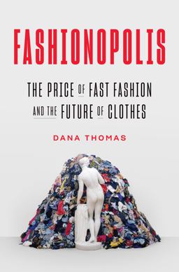 Fashionopolis: The Price of Fast Fashion - and the Future of Clothes  9780735224018 Front Cover