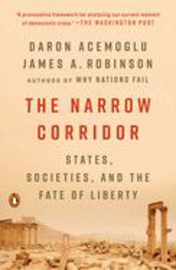 The Narrow Corridor: States, Societies, and the Fate of Liberty  9780735224407 Front Cover