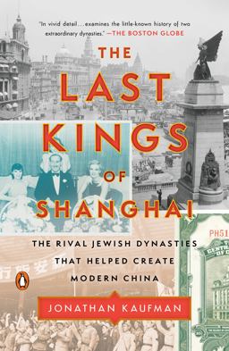 Last Kings of Shanghai The Rival Jewish Dynasties That Helped Create Modern China  9780735224438 Front Cover