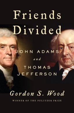 Friends Divided John Adams and Thomas Jefferson  9780735224711 Front Cover