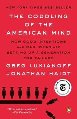 The Coddling of the American Mind: How Good Intentions and Bad Ideas Are Setting Up a Generation for Failure  9780735224919 Front Cover