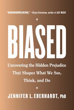 Biased Uncovering the Hidden Prejudice That Shapes What We See, Think, and Do  9780735224933 Front Cover