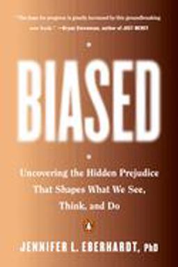 Biased Uncovering the Hidden Prejudice That Shapes What We See, Think, and Do  9780735224957 Front Cover