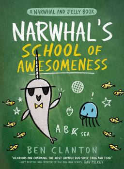 Narwhal's School of Awesomeness (a Narwhal and Jelly Book #6)  9780735262553 Front Cover