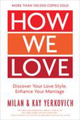 How We Love, Expanded Edition Discover Your Love Style, Enhance Your Marriage  9780735290174 Front Cover