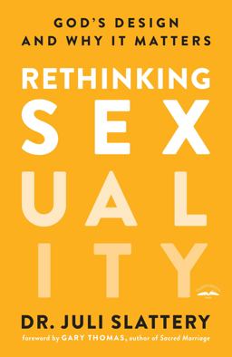 Rethinking Sexuality God's Design and Why It Matters  9780735291478 Front Cover