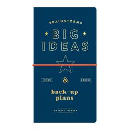 Brainstorms, Big Ideas and Back-Up Plans Multi-tasker Journal