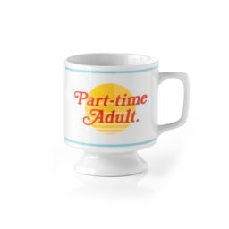 Part-Time Adult Ceramic Mug Part-Time Adult Ceramic Mug