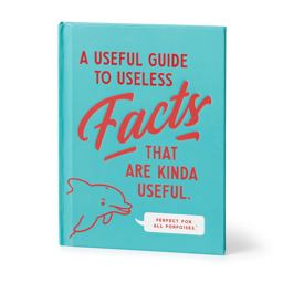 A Useful Guide to Useless Facts That Are Kinda Useful A Useful Guide to Useless Facts That Are Kinda Useful