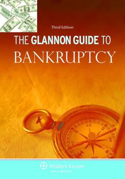 Glannon Guide to Bankruptcy Learning Bankruptcy Through Multiple-Choice Questions and Analysis 3rd 9780735507289 Front Cover
