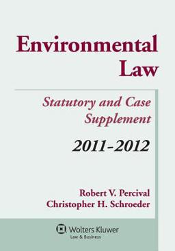 Environmental Law, 2011-2012 Statutory and Case Supplement with Internet Guide