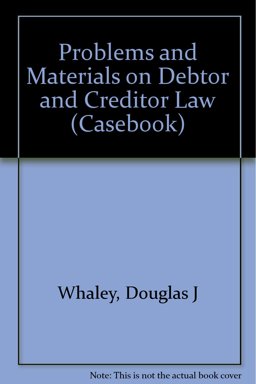 Problems and Materials on Debtor and Creditor Law