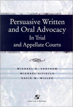 Persuasive Written and Oral Advocacy in Trial and Appellate Courts  9780735524507 Front Cover