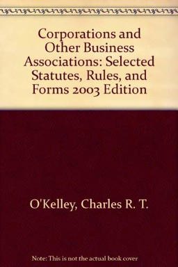 Corporations and Other Business Associations - Selected Statutes, Rules, and Forms