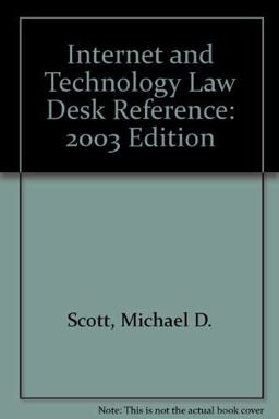 Internet and Technology Law Desk Reference 2003