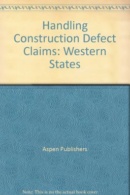 Handling Construction Defect Claims, 2003 Supplement