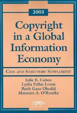Copyright in a Global Information Economy 2003 Copyright in a Global Information Economy 2003