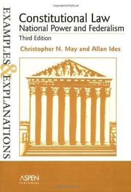 Constitutional Law--National Power and Federalism Examples and Explanations 3rd 9780735540545 Front Cover