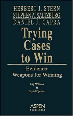 Trying Cases to Win - Evidence, Weapons for Winning