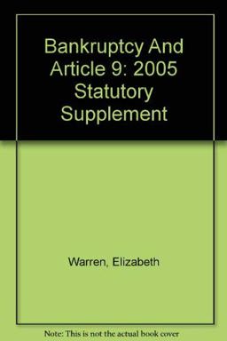 Bankruptcy and Article 9, 2005 StatutorySupplement