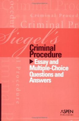 Siegel's Criminal Procedure Essay Multiple Choice Question/Answer  9780735556898 Front Cover