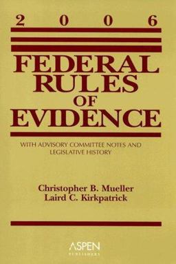 Federal Rules of Evidence With Advisory Committee Notes and Legislative History  9780735557765 Front Cover