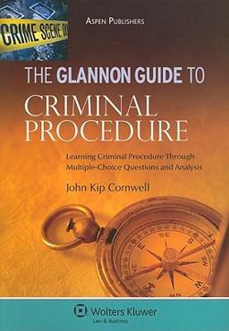 Glannon Guide to Criminal Procedure