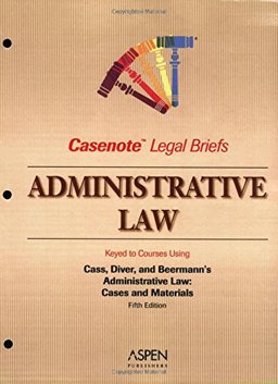 Administrative Law Cass, Diver, and Beermann's Administrative Law 5th 9780735558243 Front Cover