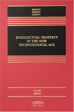 Intellectual Property in the New Technological Age 4th 9780735558663 Front Cover