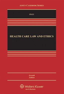 Health Care Law and Ethics