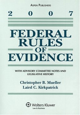 Federal Rules Evidence 2007 Statutory Supplement