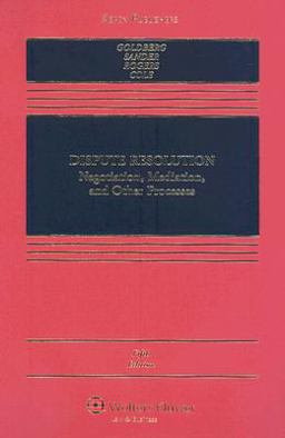 Dispute Resolution Negotiation, Mediation, and Other Processes 5th 9780735564039 Front Cover