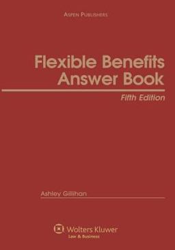 Flexible Benefits Answer Book