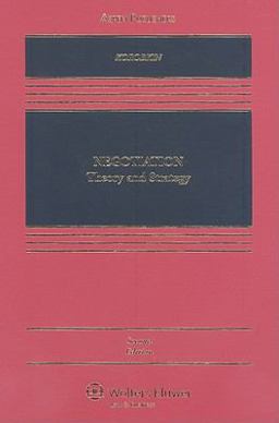 Legal Negotiation Theory and Strategy
