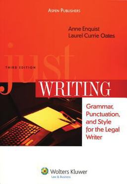 Just Writing Grammar, Punctuation, and Style for the Legal Writer, Third Edition 3rd 9780735576681 Front Cover