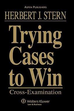 Trying Cases to Win V3 Cross Examination