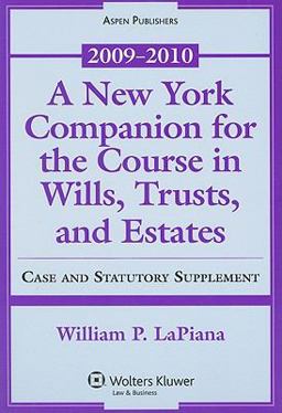 New York Companion for Course in Wills Trusts Estates 09-10