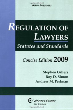 Regulation of Lawyers Statutes and Standards Concise 2009