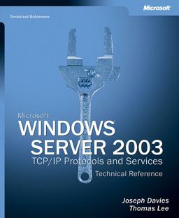 Microsoft® Windows Server® 2003 TCP/IP Protocols and Services